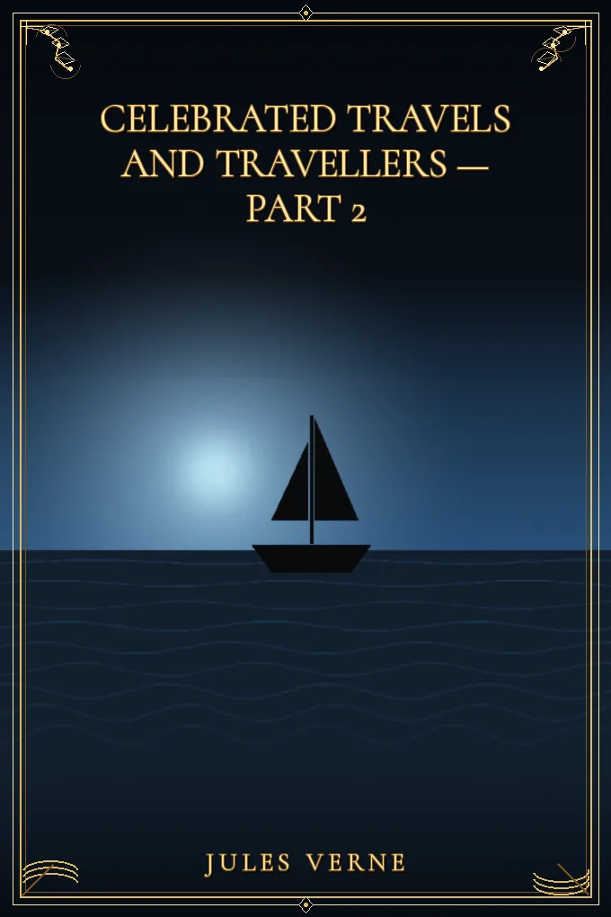 Celebrated Travels and Travellers — Part 2