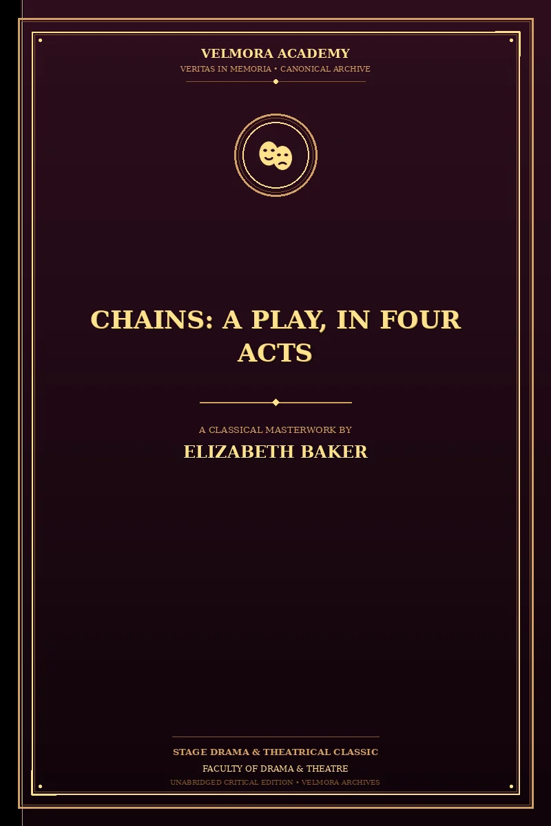 Chains: A Play, in Four Acts