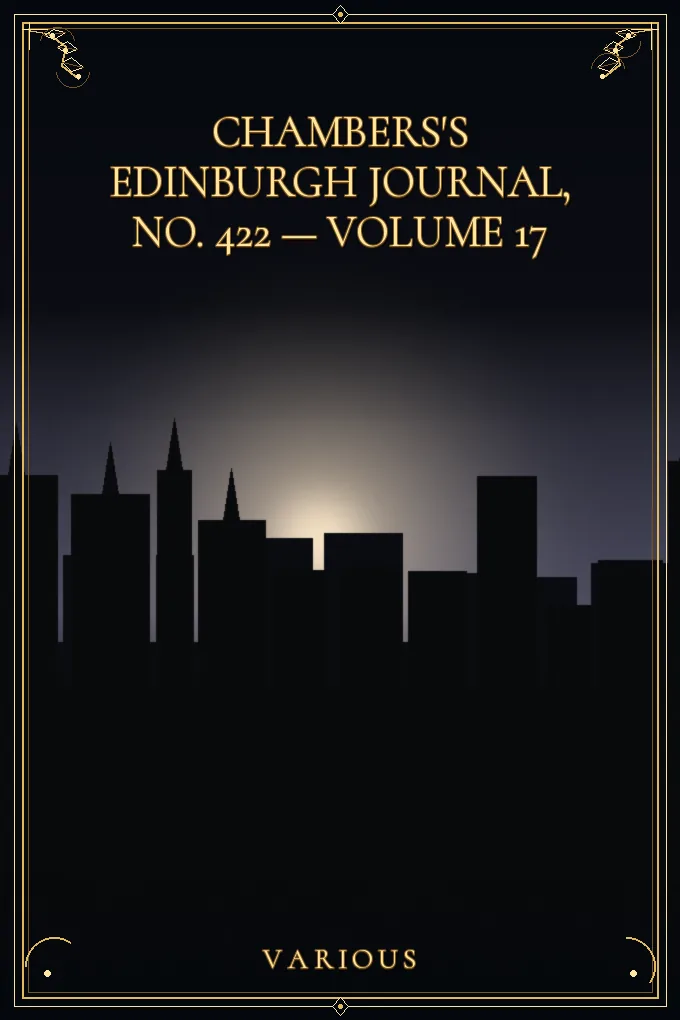 Cover of Chambers's Edinburgh Journal, No. 422 — Volume 17