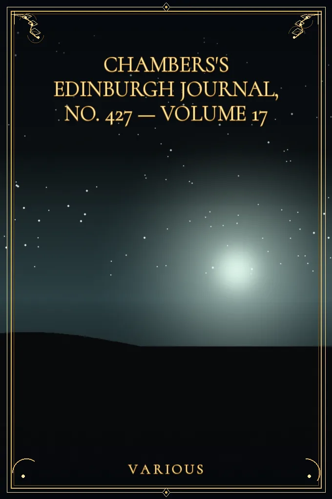 Chambers's Edinburgh Journal, No. 427 — Volume 17