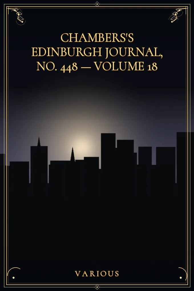 Cover of Chambers's Edinburgh Journal, No. 448 — Volume 18