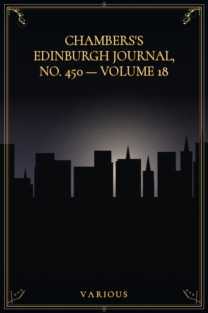 Cover of Chambers's Edinburgh Journal, No. 450 — Volume 18
