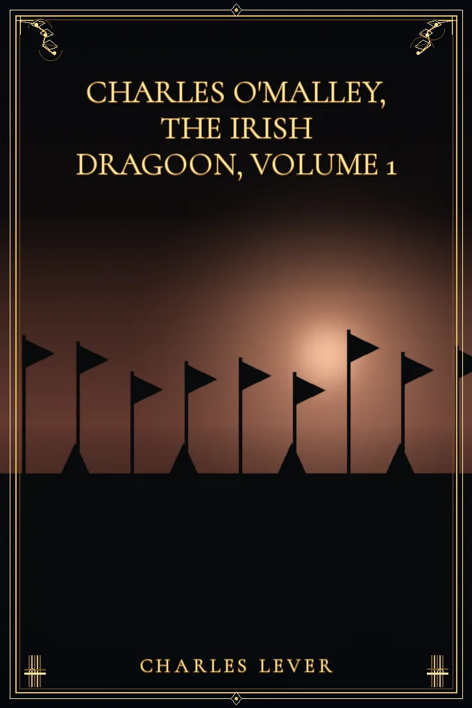 Charles O'Malley, The Irish Dragoon, Volume 1