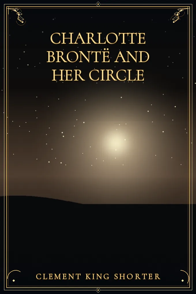 Charlotte Brontë and Her Circle