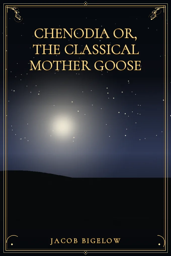 Chenodia Or, the Classical Mother Goose