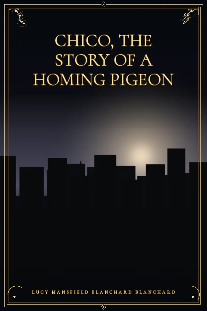 Chico, the story of a homing pigeon