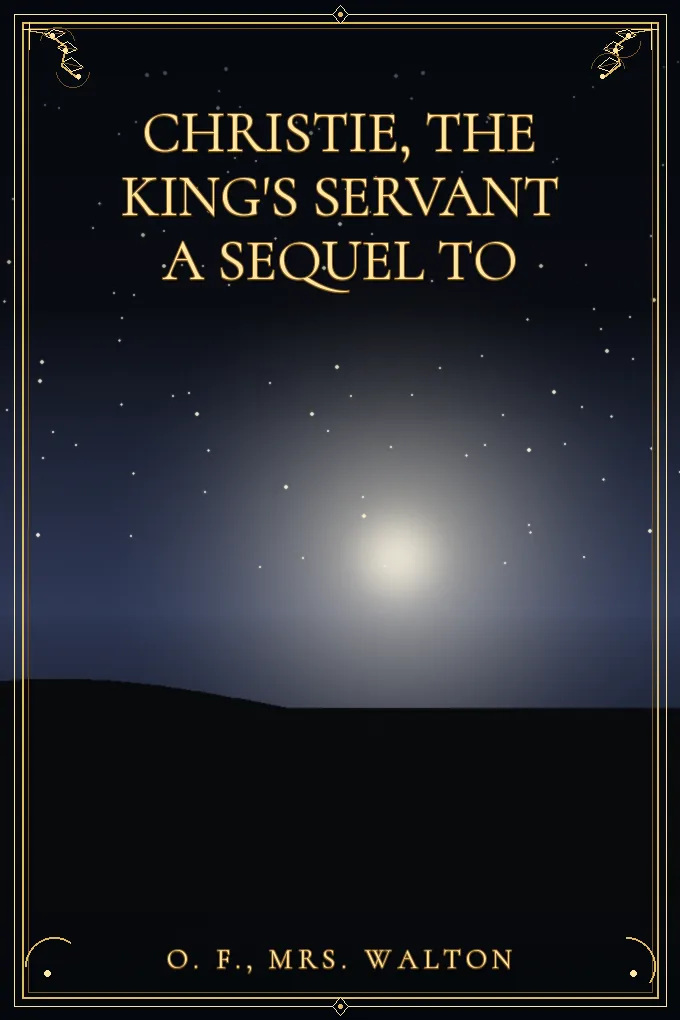 Christie, the King's Servant A Sequel