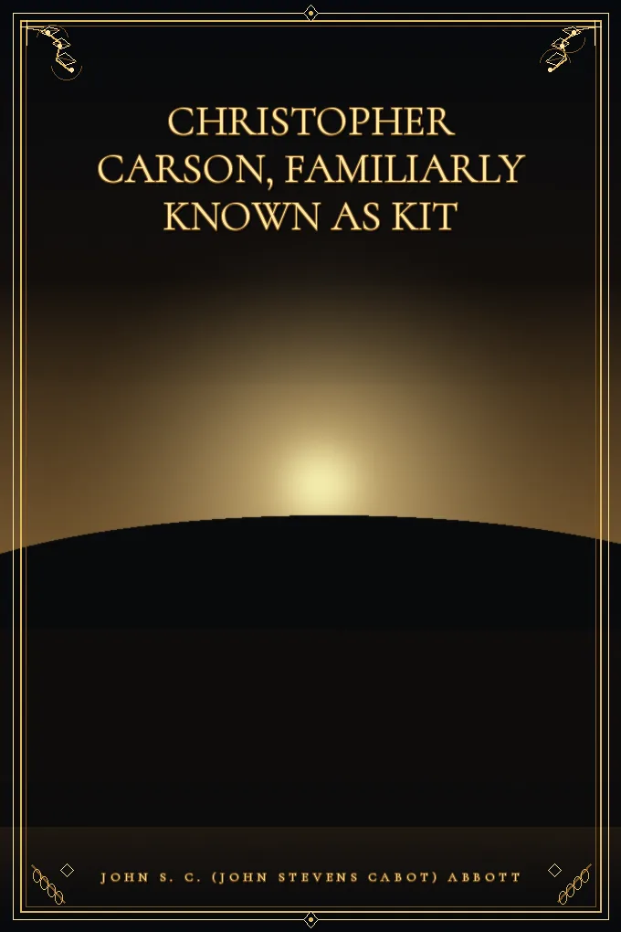 Christopher Carson, Familiarly Known as Kit