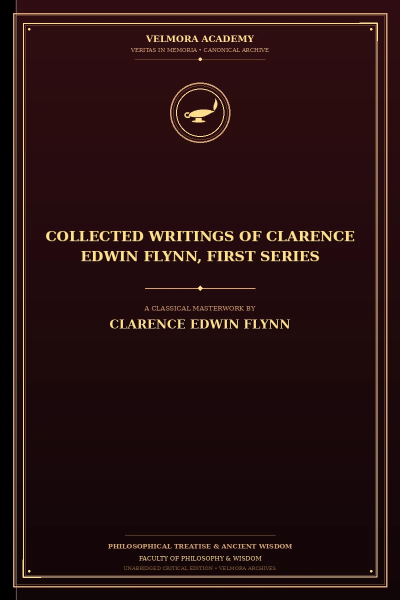 Collected writings of Clarence Edwin Flynn, first series