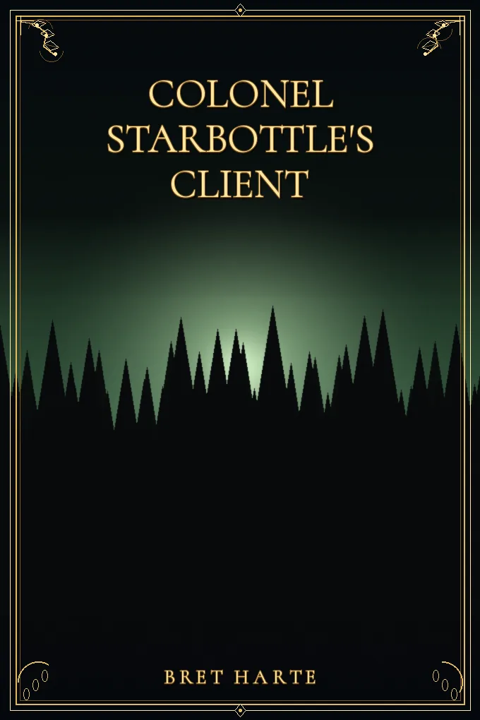 Colonel Starbottle's Client
