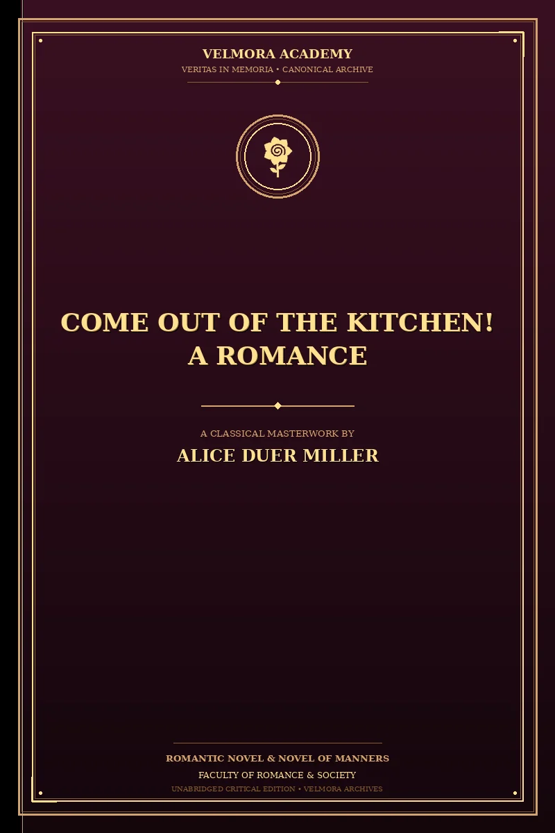 Come Out of the Kitchen! A Romance