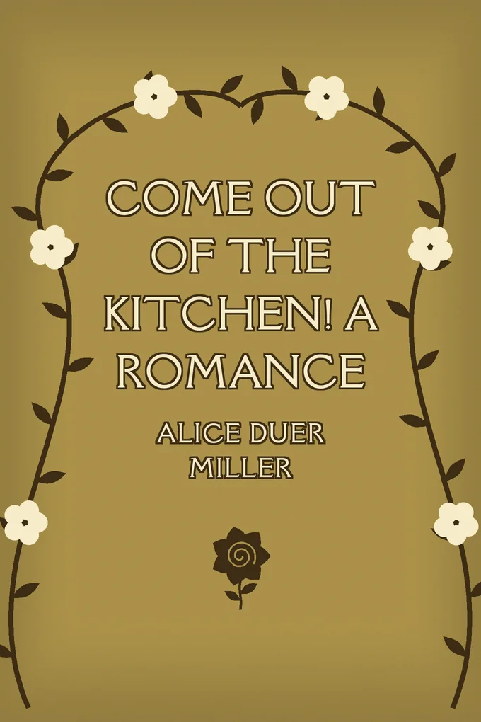 Come Out of the Kitchen! A Romance