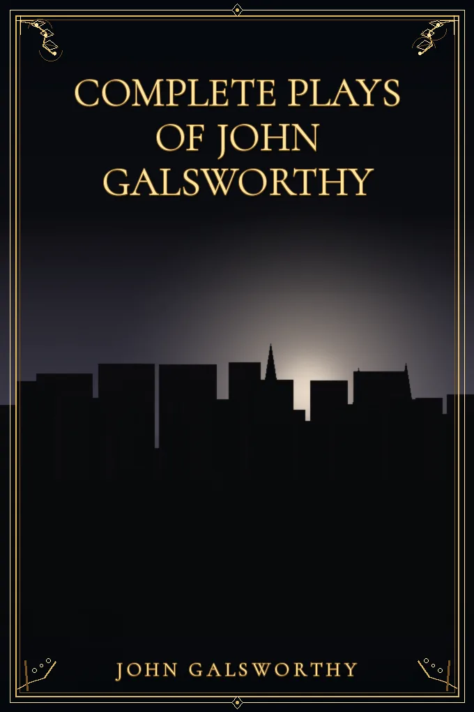 Complete Plays of John Galsworthy