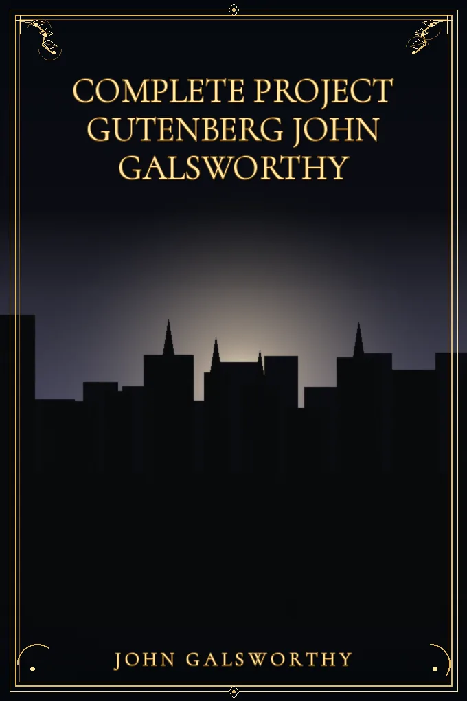 Complete Project Gutenberg John Galsworthy