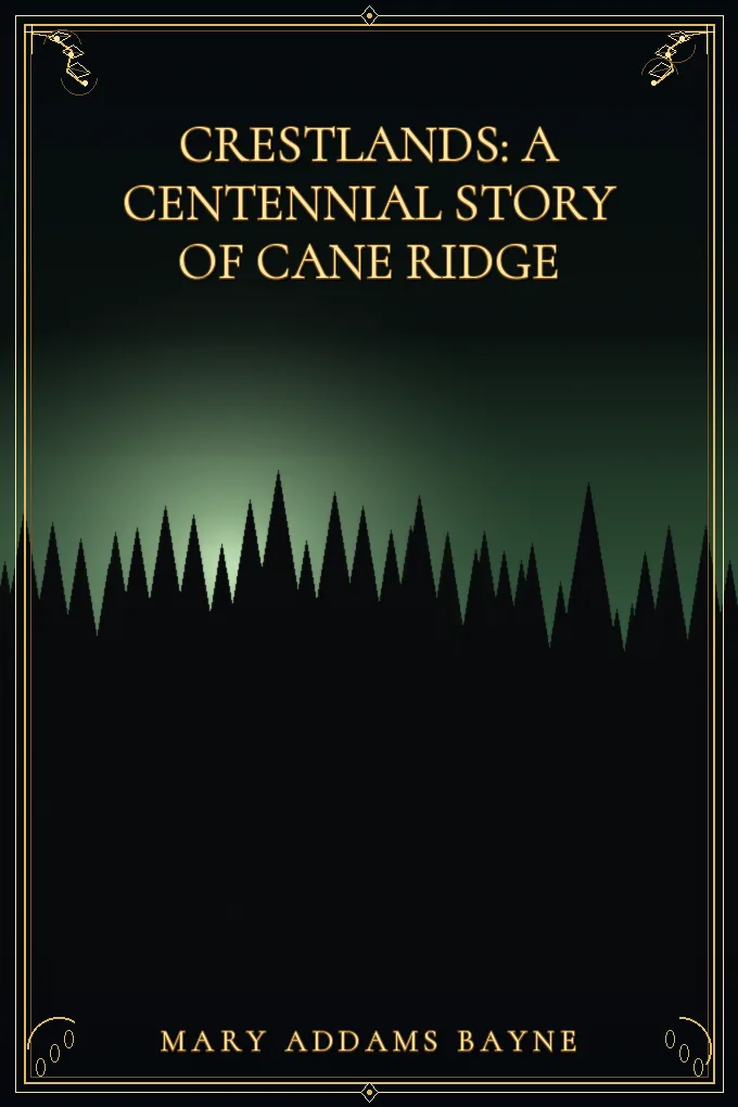 Crestlands: A Centennial Story of Cane Ridge
