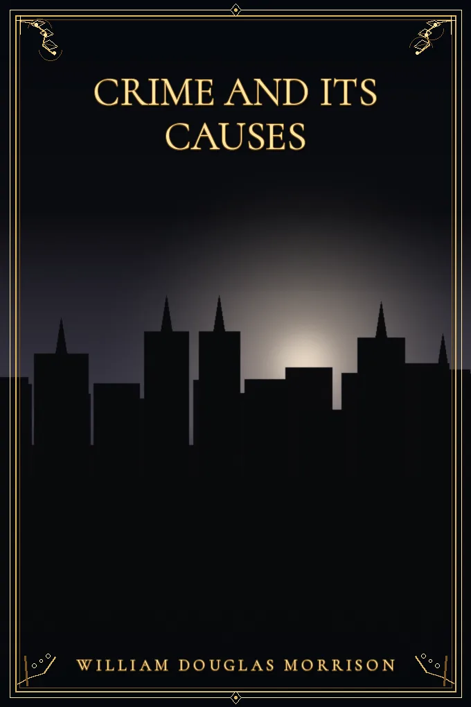 Crime and Its Causes