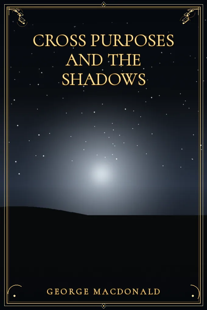 Cross Purposes and The Shadows