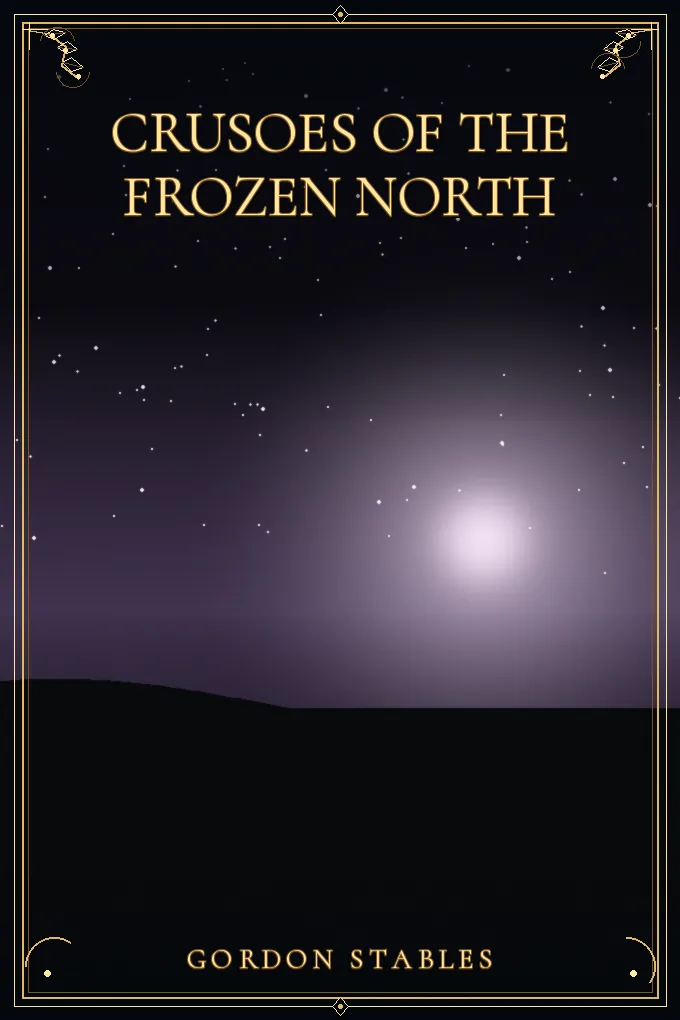 Crusoes of the Frozen North