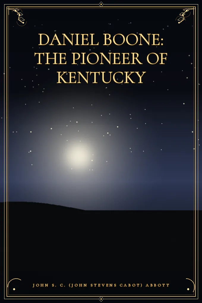 Daniel Boone: The Pioneer of Kentucky