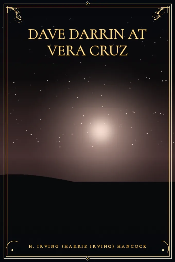 Dave Darrin at Vera Cruz