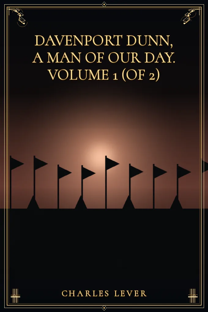 Davenport Dunn, a Man of Our Day. Volume 1 (of 2)