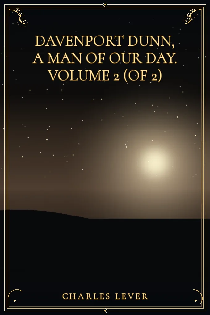 Davenport Dunn, a Man of Our Day. Volume 2 (of 2)