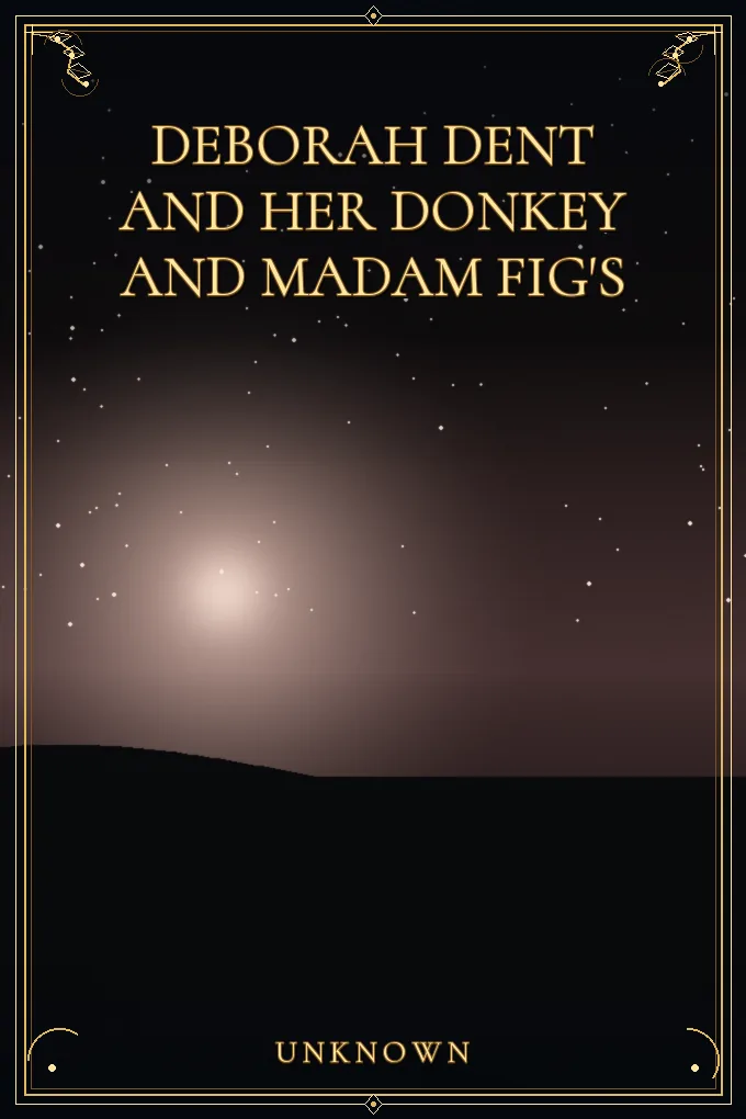 Deborah Dent and Her Donkey and Madam Fig's
