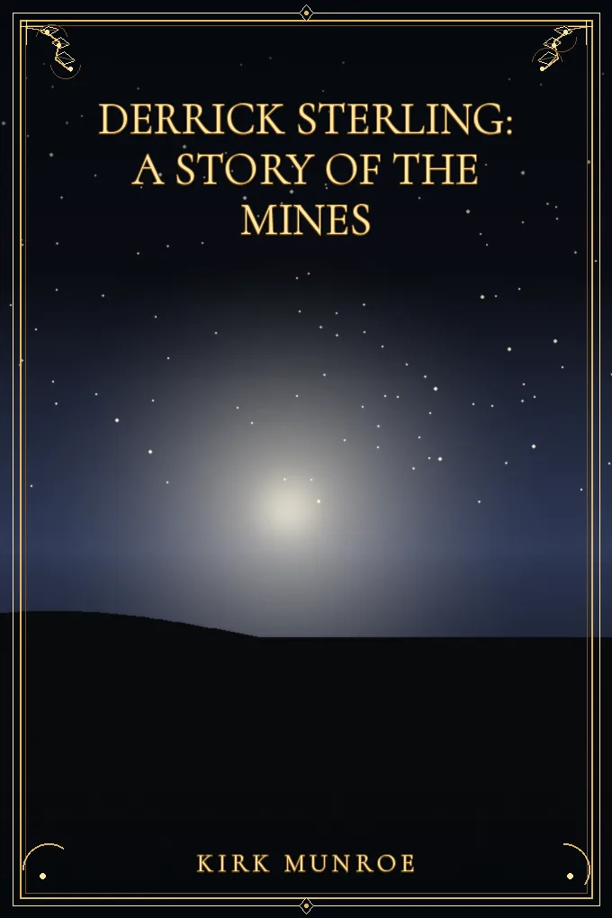 Derrick Sterling: A Story of the Mines