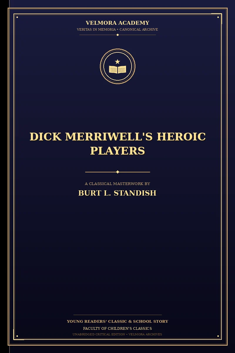 Dick Merriwell's Heroic Players