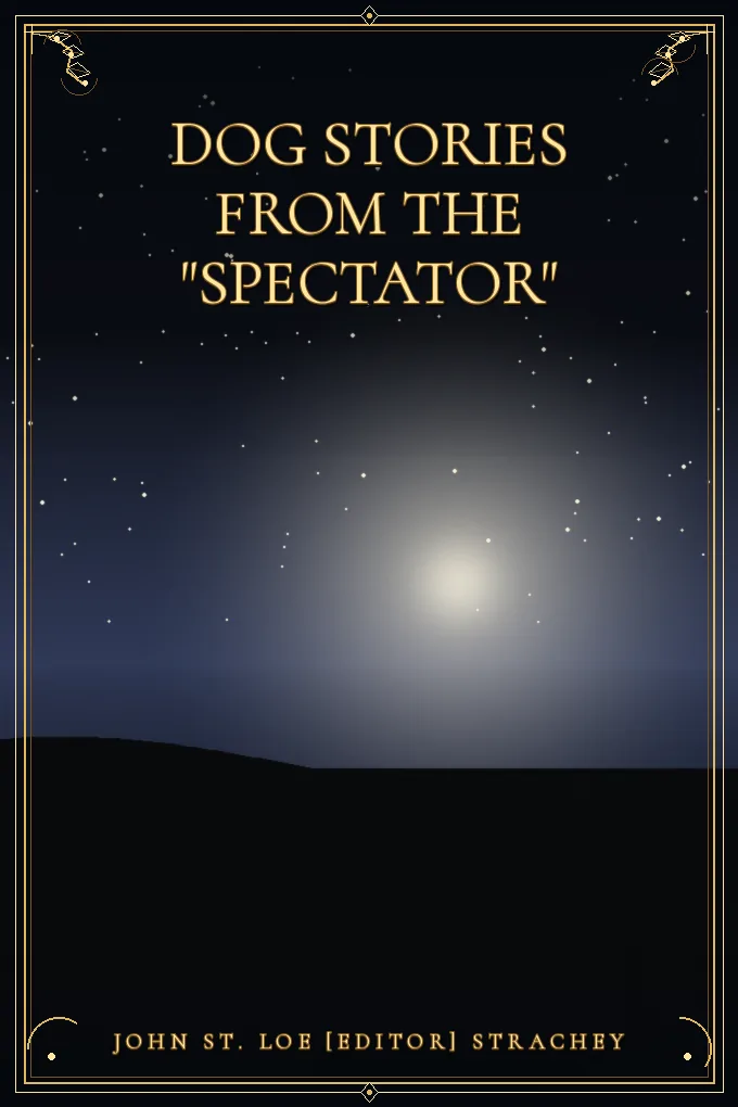 Dog Stories from the "Spectator"