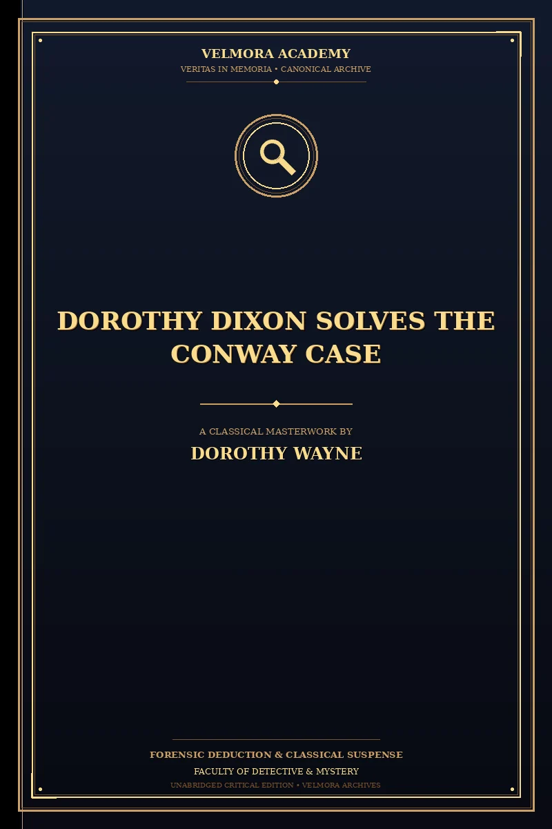 Dorothy Dixon Solves the Conway Case