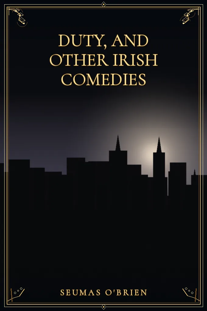 Cover of Duty, and Other Irish Comedies