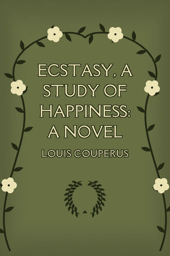Cover of Ecstasy, A Study of Happiness: A Novel