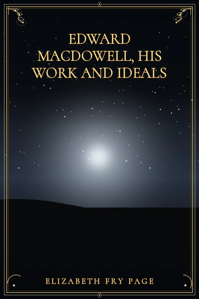 Cover of Edward MacDowell, His Work and Ideals