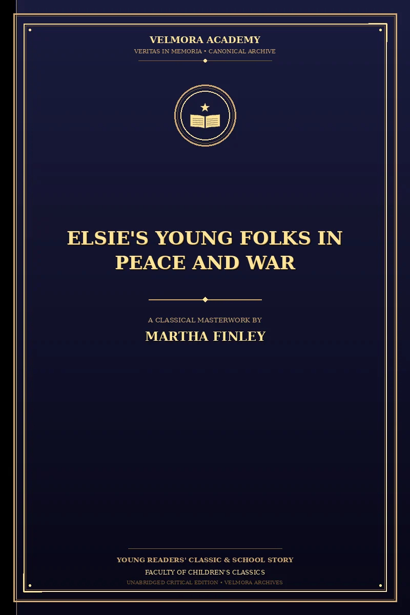 Elsie's Young Folks in Peace and War