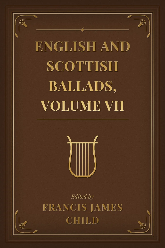 English and Scottish Ballads, Volume VII