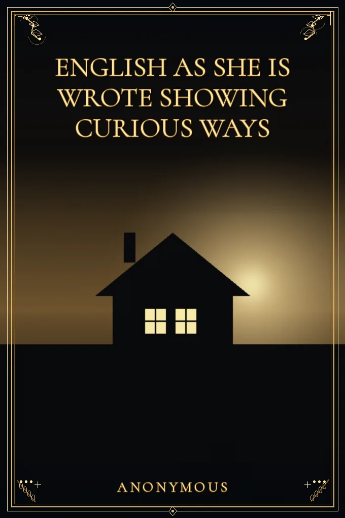 English as She is Wrote Showing Curious Ways