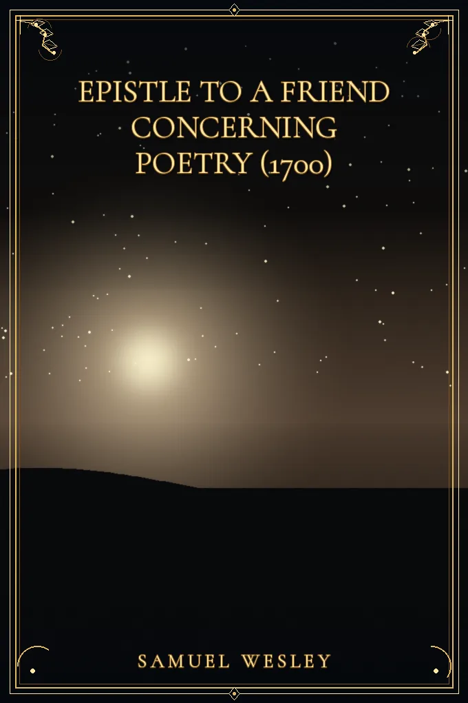 Epistle to a Friend Concerning Poetry (1700)