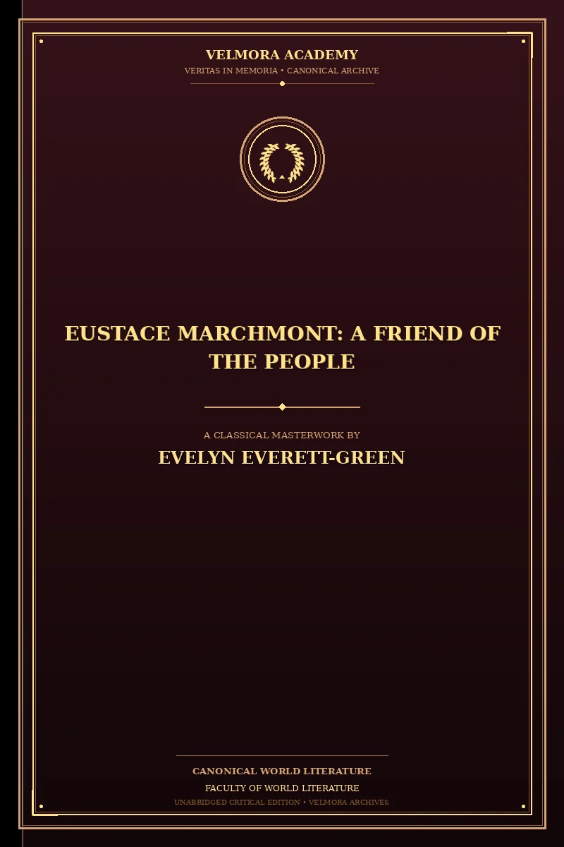 Eustace Marchmont: A friend of the people