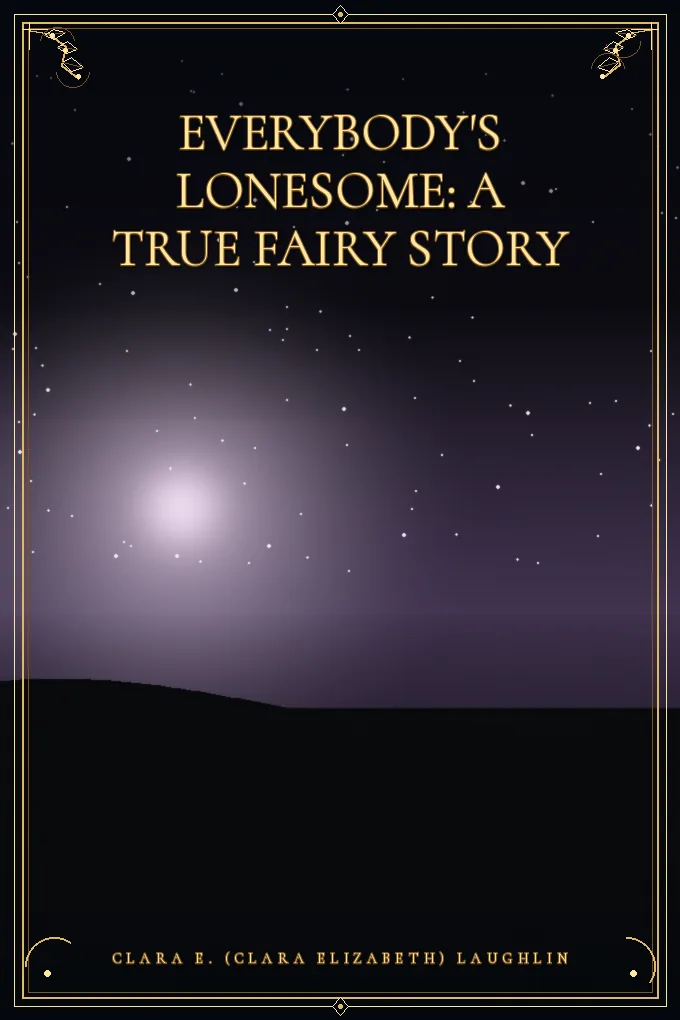 Cover of Everybody's Lonesome: A True Fairy Story