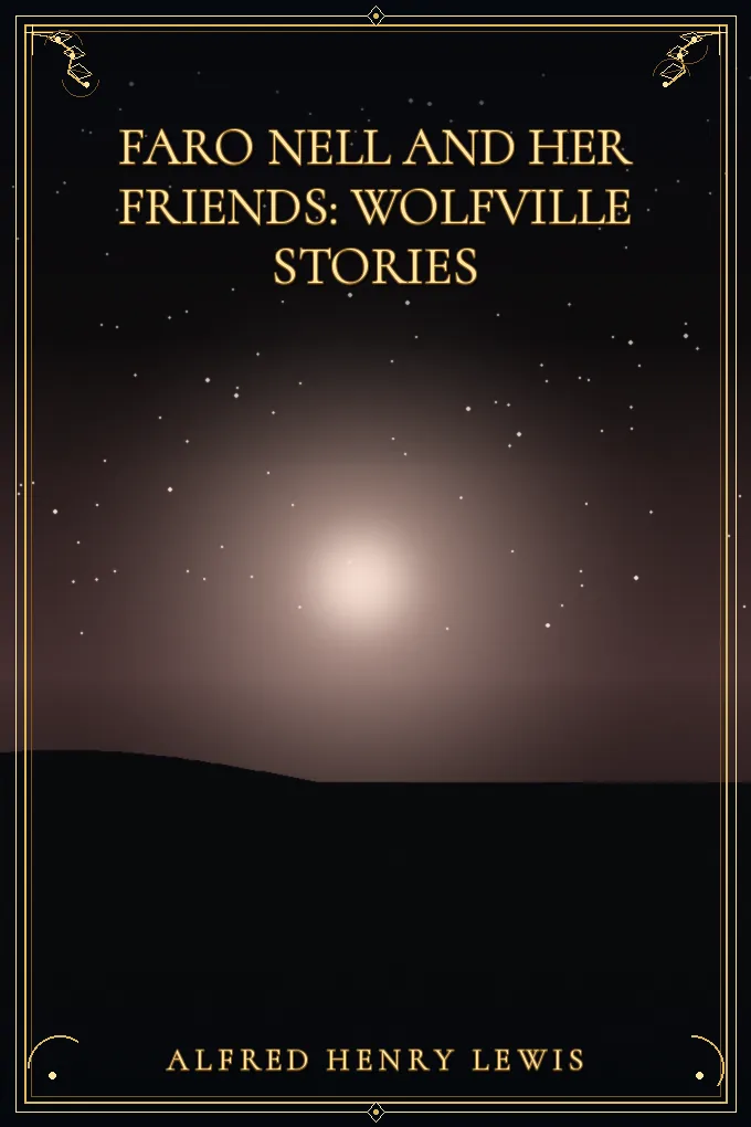 Faro Nell and Her Friends: Wolfville Stories