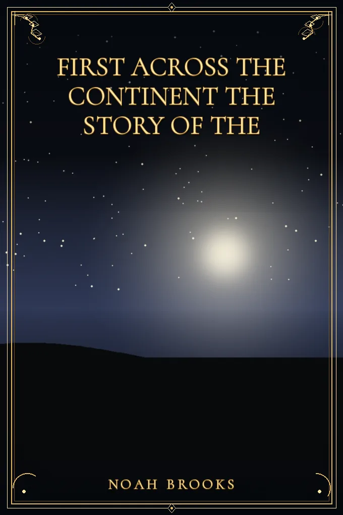 Cover of First Across the Continent The Story of the