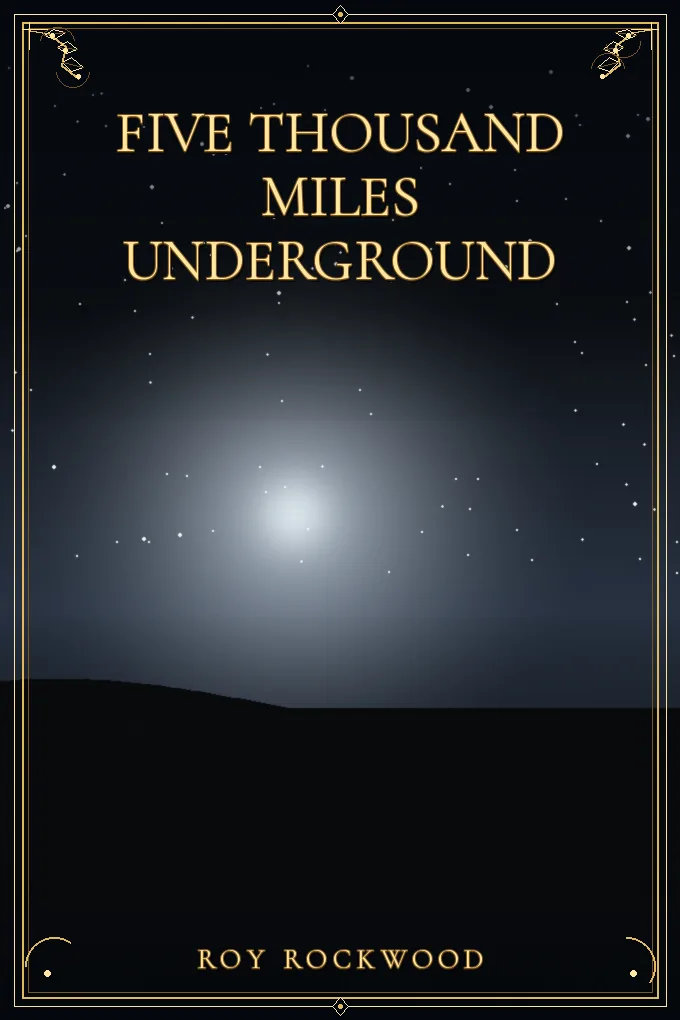 Five Thousand Miles Underground