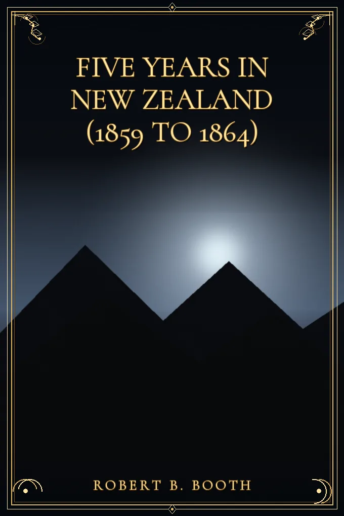 Five years in New Zealand (1859 to 1864)