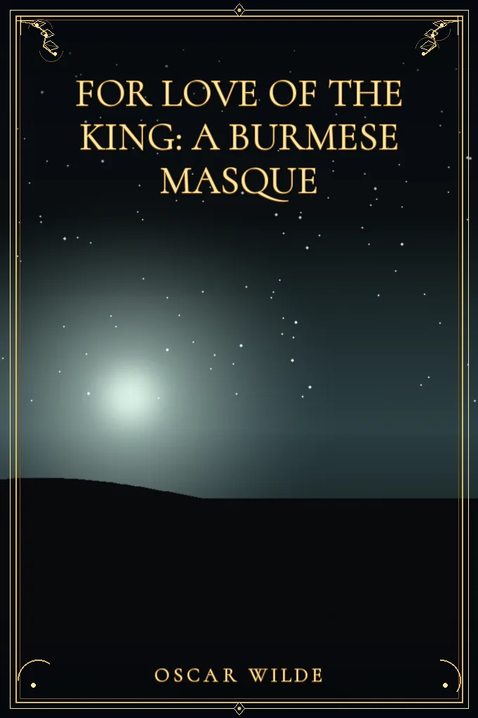 For Love of the King: A Burmese Masque