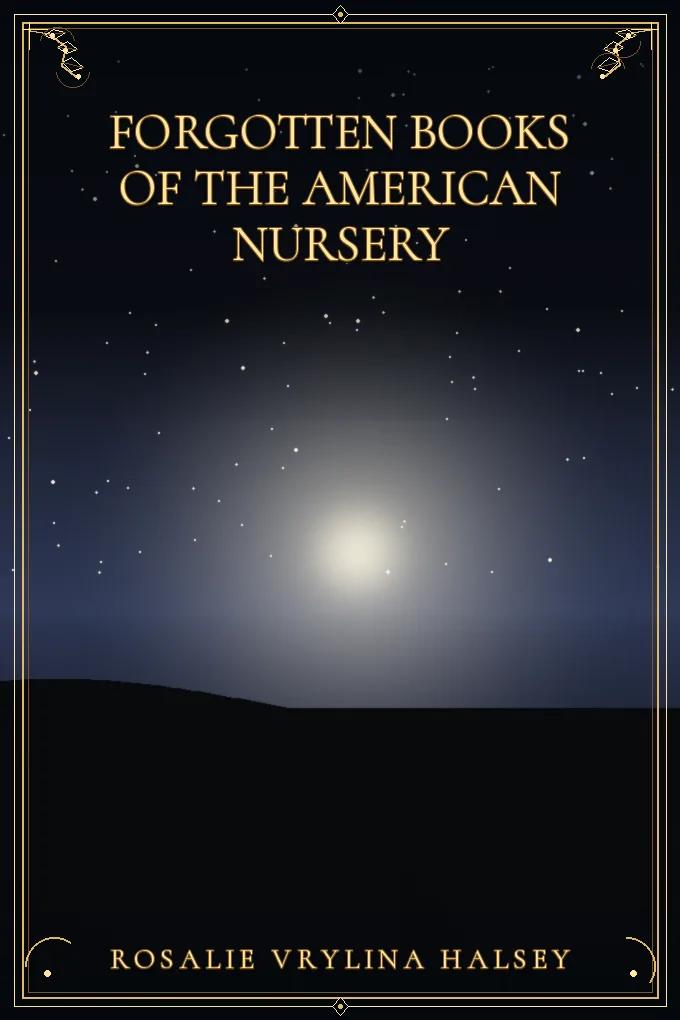 Cover of Forgotten Books of the American Nursery