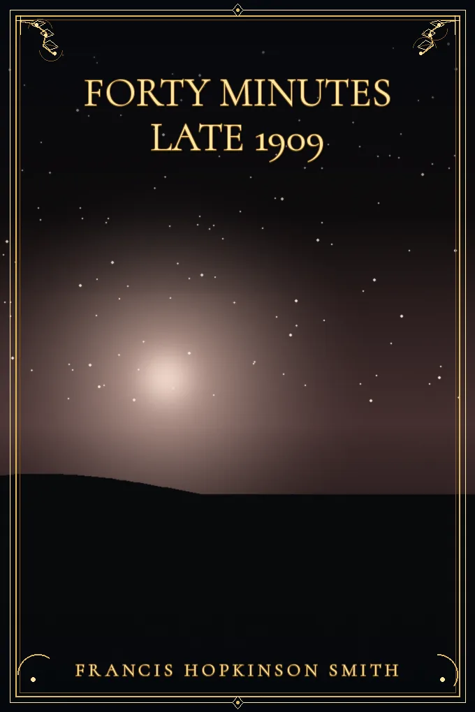 Forty Minutes Late 1909