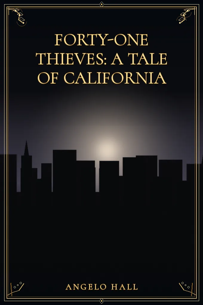 Forty-one Thieves: A Tale of California