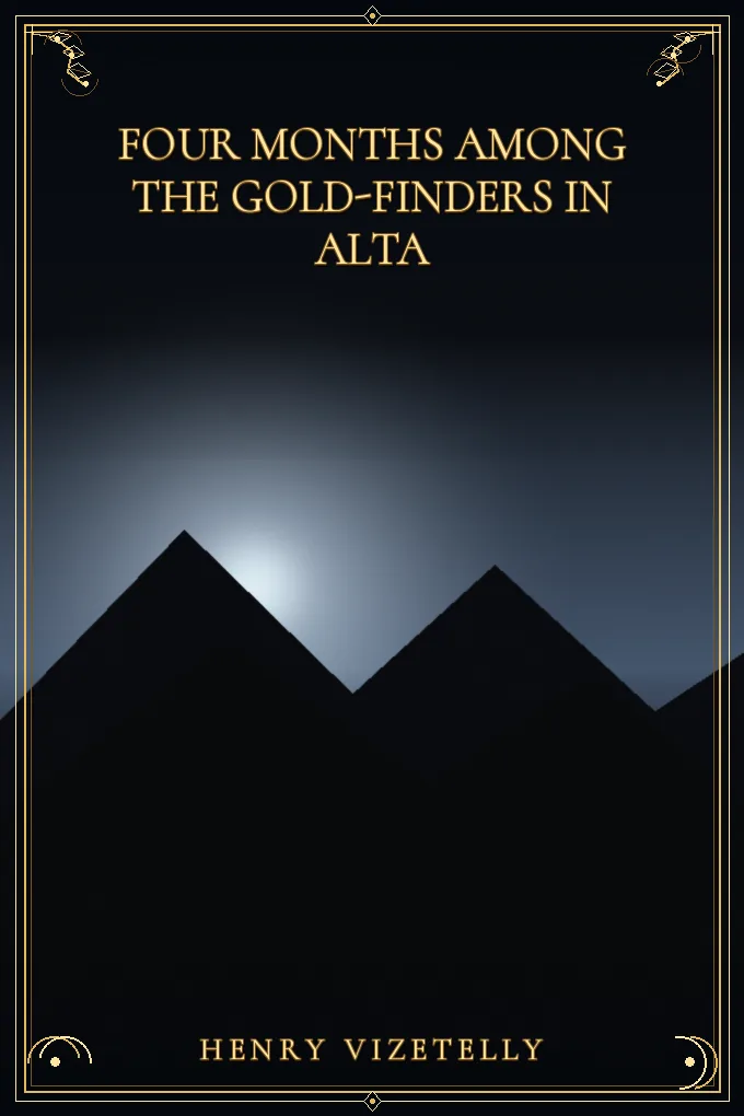 Four Months Among the Gold-Finders in Alta