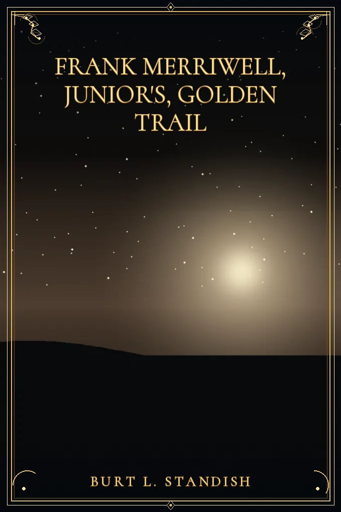 Frank Merriwell, Junior's, Golden Trail